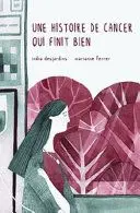 Couverture du livre: Une histoire de cancer qui finit bien