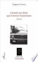Couverture du livre: Comme un chien qui traverse l'autoroute