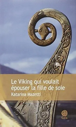 Couverture du livre: Le Viking qui voulait épouser la fille de soie