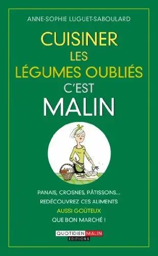 Couverture du livre: Cuisiner les légumes oubliés, c'est malin