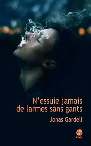 Couverture du livre: N'essuie jamais de larmes sans gants