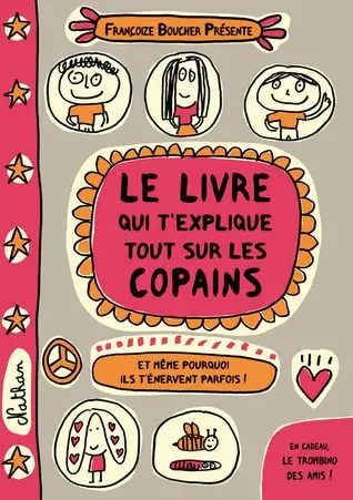 Couverture du livre: Le livre qui t'explique tout sur les copains