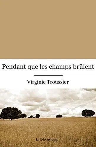 Couverture du livre: Pendant que les champs brûlent