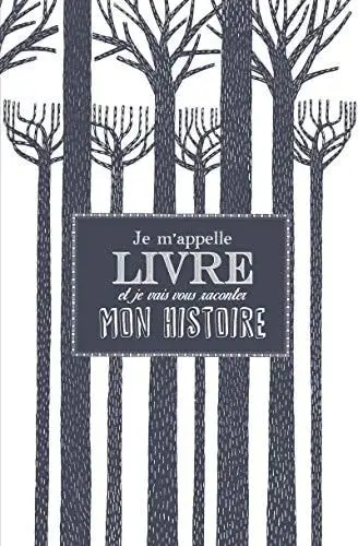 Couverture du livre: Je m'appelle livre et je vais vous raconter mon histoire