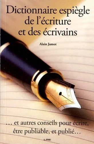 Couverture du livre: Dictionnaire espiègle de l'écriture et des écrivains