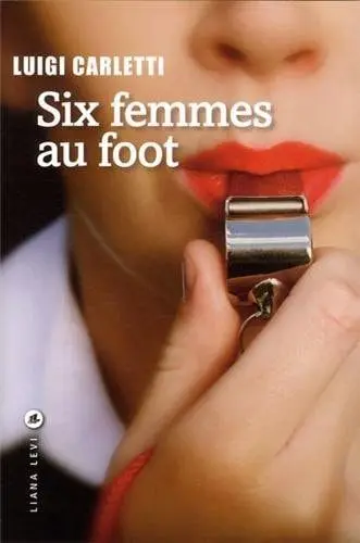 Couverture du livre: Six femmes au foot