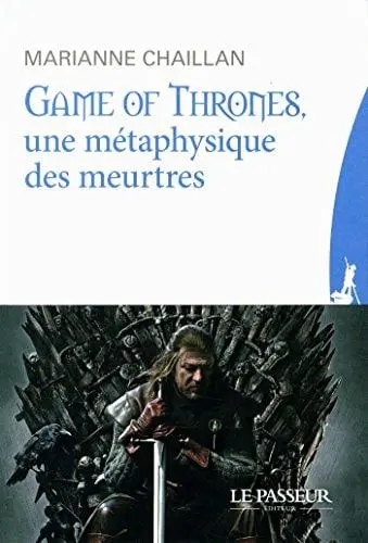 Couverture du livre: "Game of thrones", une métaphysique des meurtres