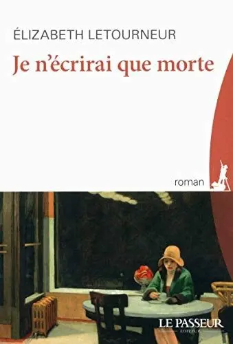 Couverture du livre: Je n'écrirai que morte