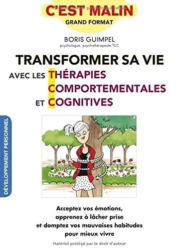 Couverture du livre: Transformer sa vie avec les thérapies comportementales et cognitives
