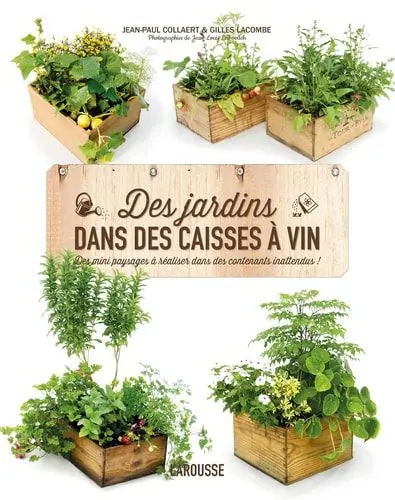 Couverture du livre: Des jardins dans des caisses à vin