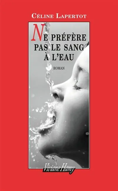 Couverture du livre: Ne préfère pas le sang à l’eau