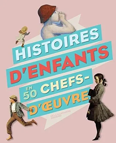 Couverture du livre: Histoires d'enfants en 50 chefs-d'oeuvre